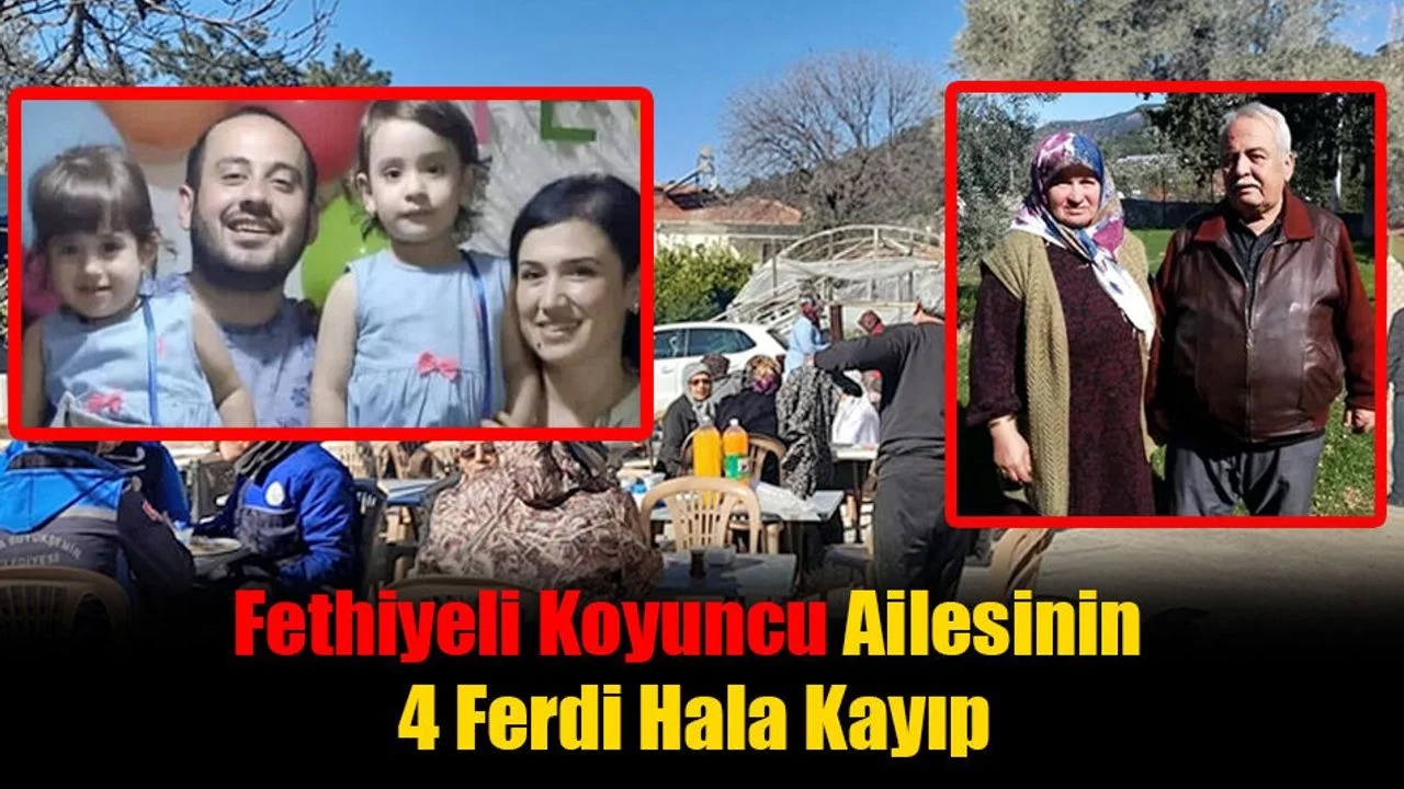 Fethiyeli Koyuncu Ailesinin 4 Ferdi Hala Kayıp