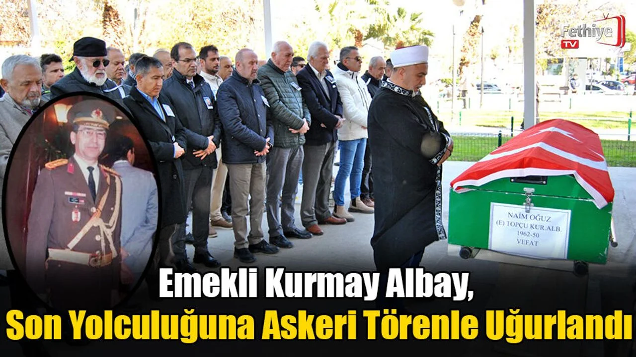 Emekli Kurmay Albay Son Yolculuğuna Askeri Törenle Uğurlandı