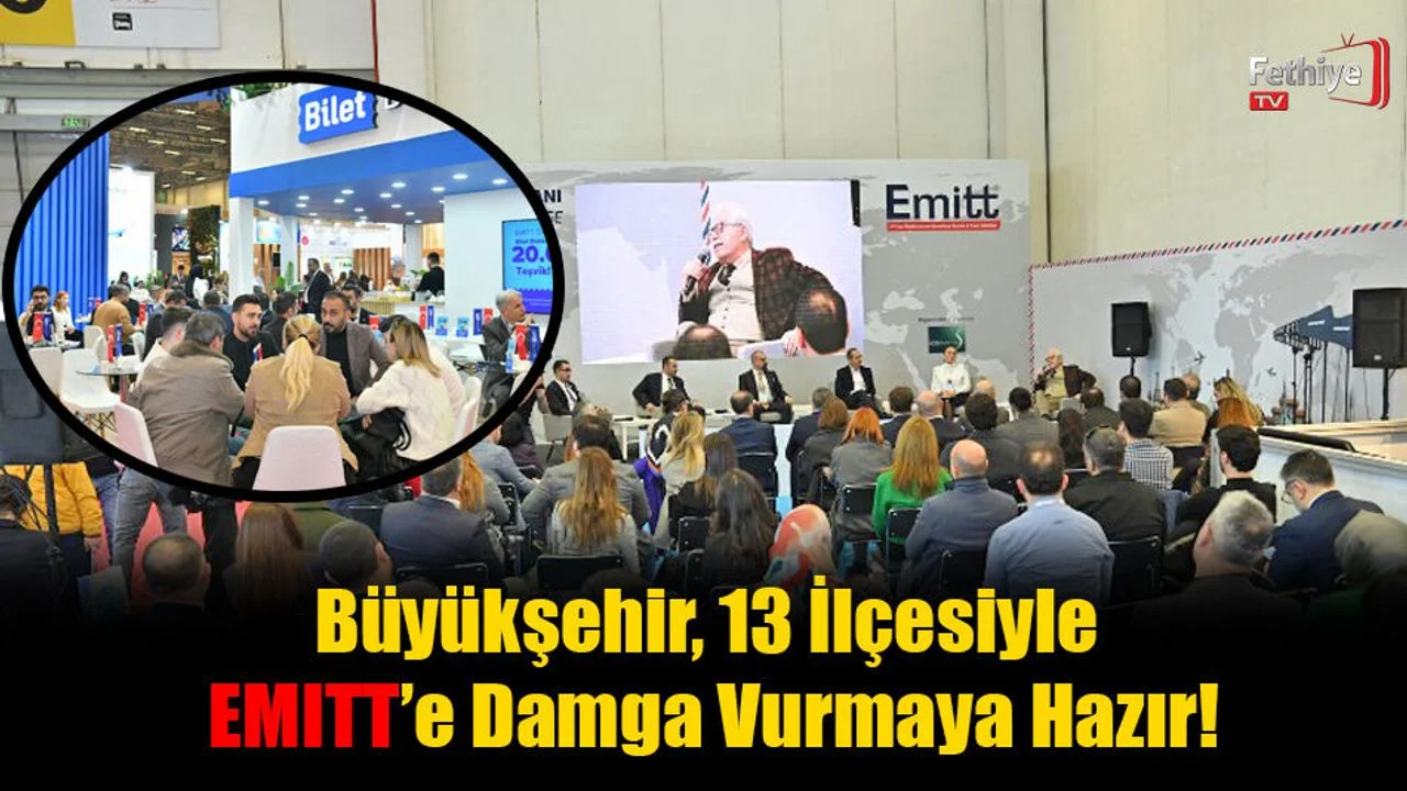 Büyükşehir, 13 İlçesiyle EMITT’e Damga Vurmaya Hazır