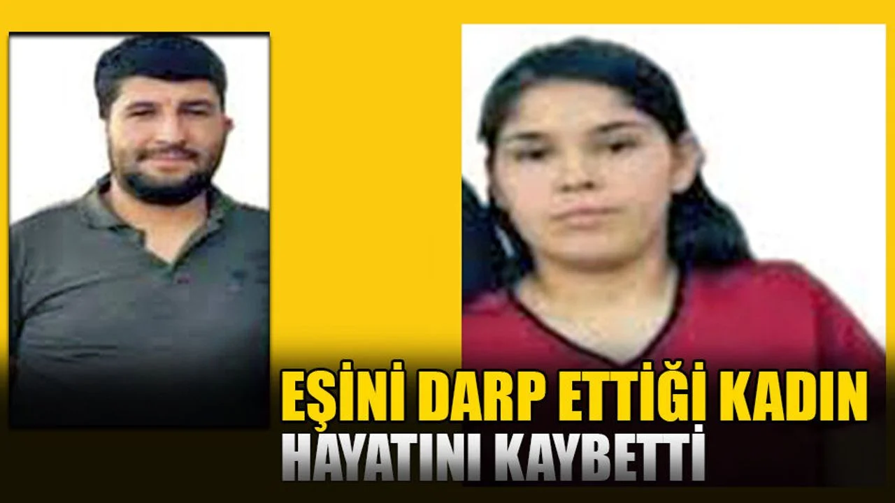 Eşinin Darp Ettiği Kadın Hayatını Kaybetti