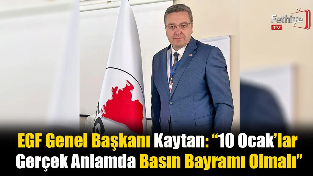 Kaytan: “10 Ocak’lar Gerçek Anlamda Basın Bayramı Olmalı”