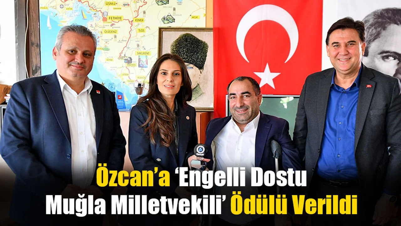 Özcan’a ‘Engelli Dostu Muğla Milletvekili’ Ödülü Verildi