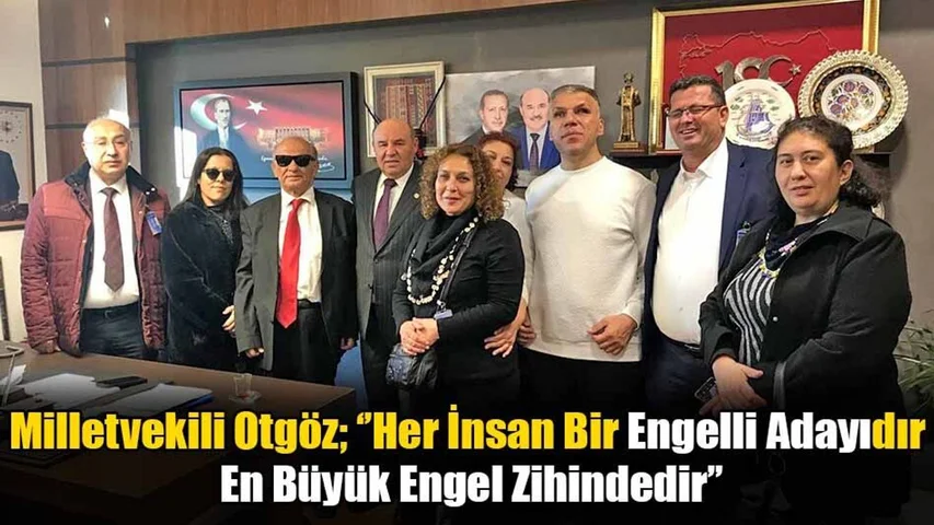 Milletvekili Otgöz’den Dünya Engelliler Günü Mesajı