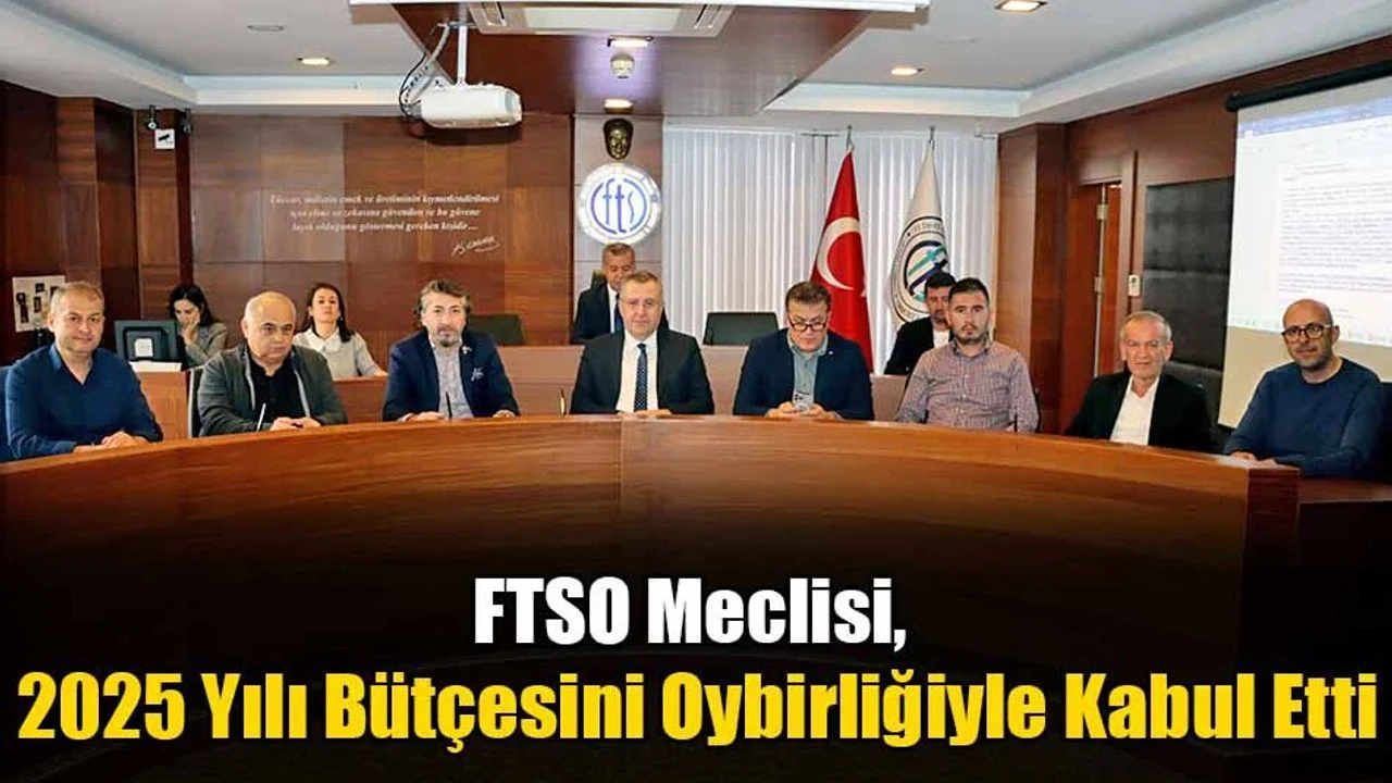 FTSO Meclisi, 2025 Yılı Bütçesini Oybirliğiyle Kabul Etti