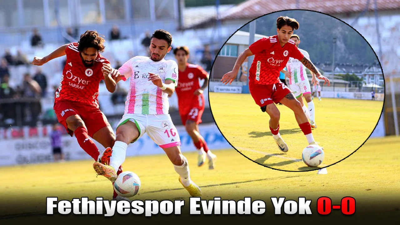 Fethiyespor Evinde Yok 0-0