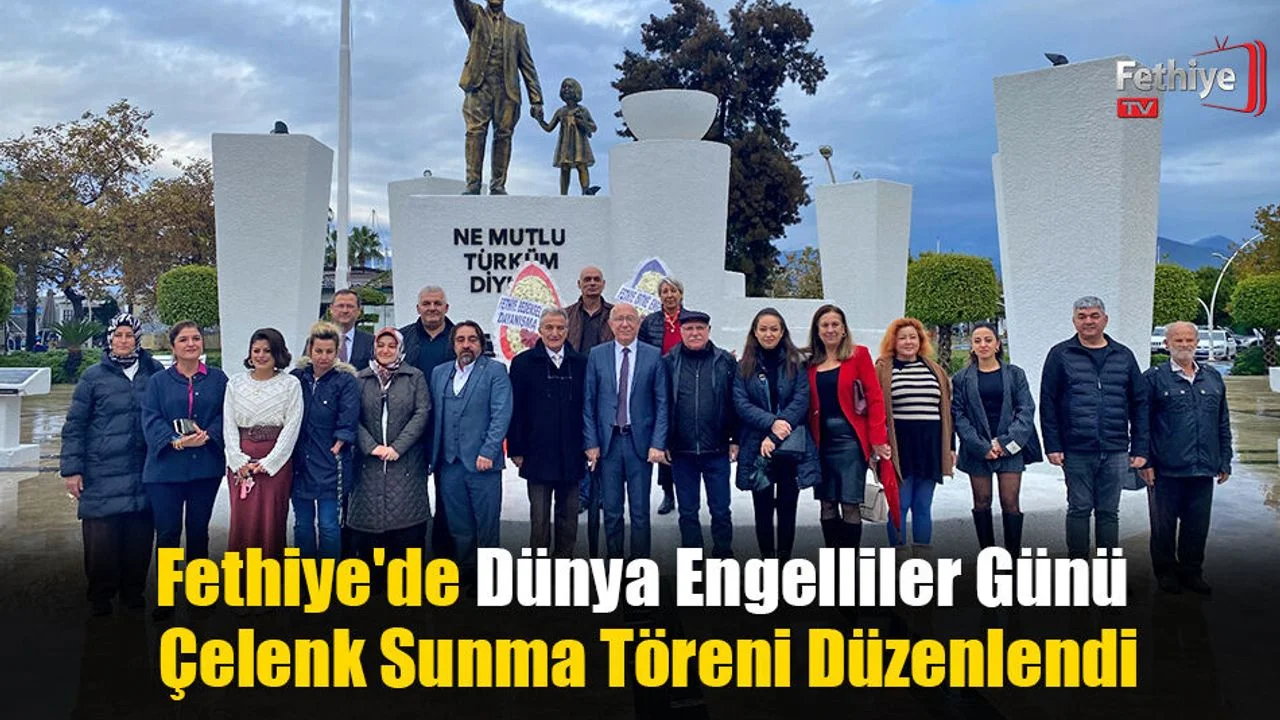 Fethiye'de Dünya Engelliler Günü Çelenk Sunma Töreni Düzenlendi