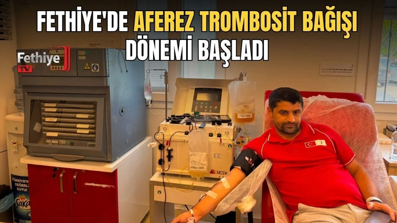 Fethiye'de Aferez Trombosit Bağışı Dönemi Başladı
