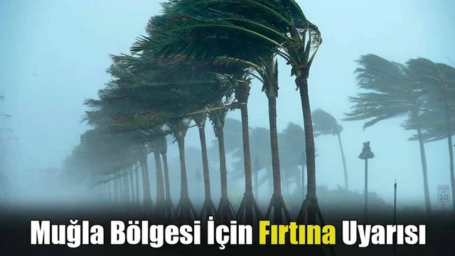 Muğla Bölgesi İçin Fırtına Uyarısı