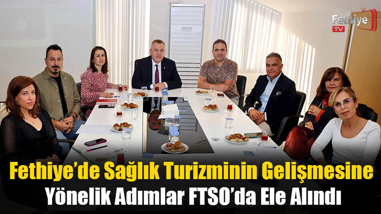 Sağlık Turizminin Gelişmesine Yönelik Adımlar FTSO’da Ele Alındı