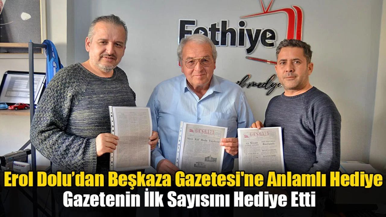 Erol Dolu’dan Beşkaza Gazetesi'ne Anlamlı Hediye