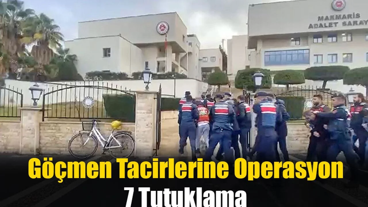 Göçmen Tacirlerine Operasyon: 7 Tutuklama
