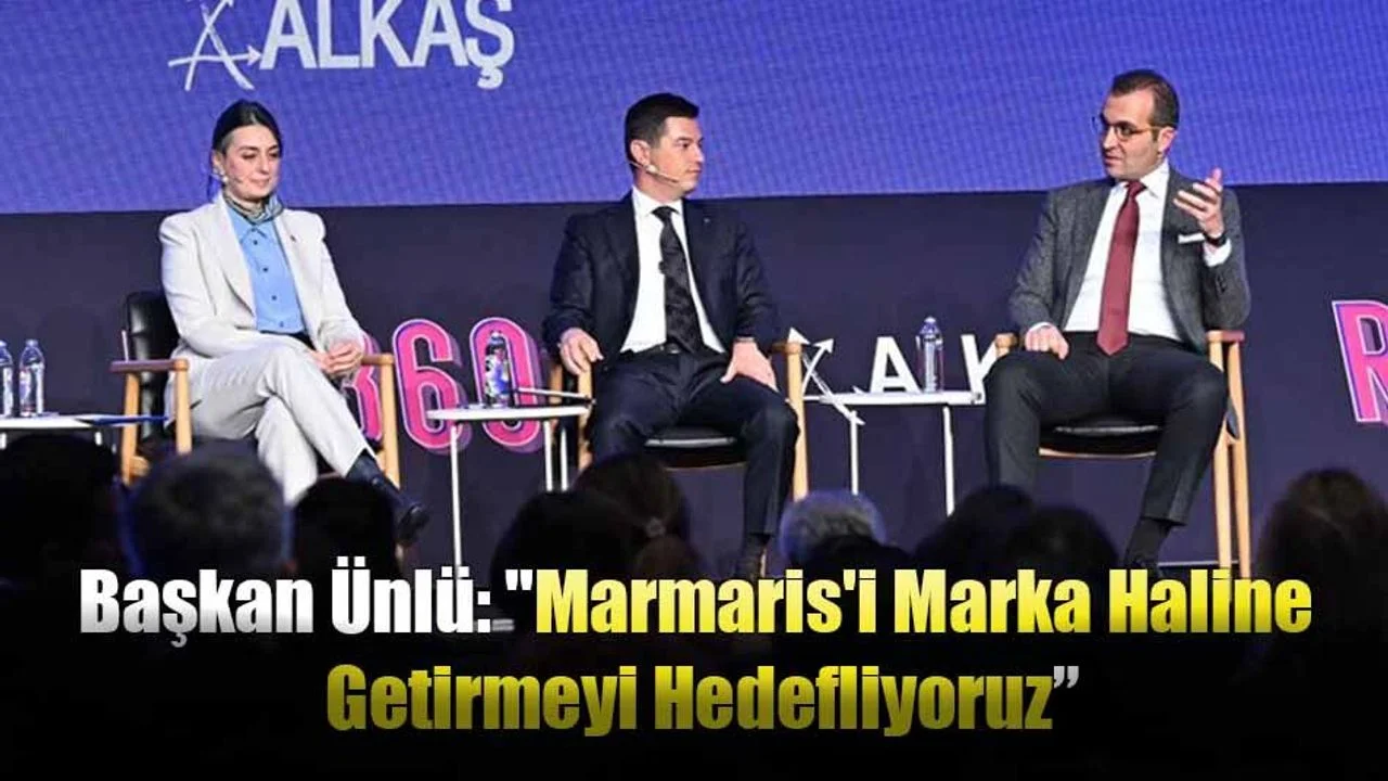 Başkan Ünlü: "Marmaris'i Marka Haline Getirmeyi Hedefliyoruz”