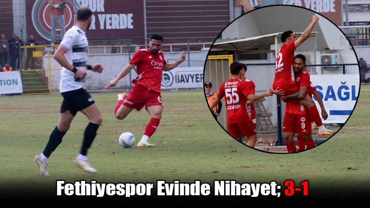 Fethiyespor Evinde Nihayet; 3-1
