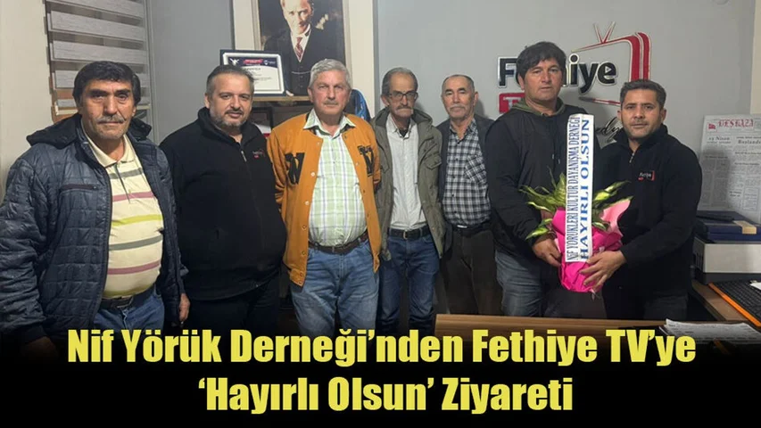 Nif Yörük Derneği’nden Fethiye TV’ye ‘Hayırlı Olsun’ Ziyareti