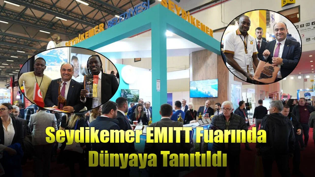 Seydikemer EMITT Fuarında Dünyaya Tanıtıldı
