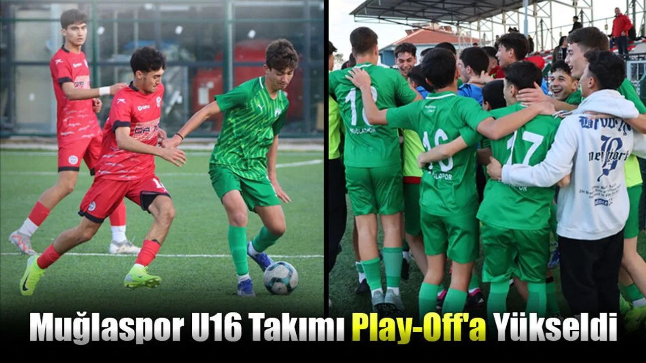 Muğlaspor U16 Takımı Play-Off'a Yükseldi