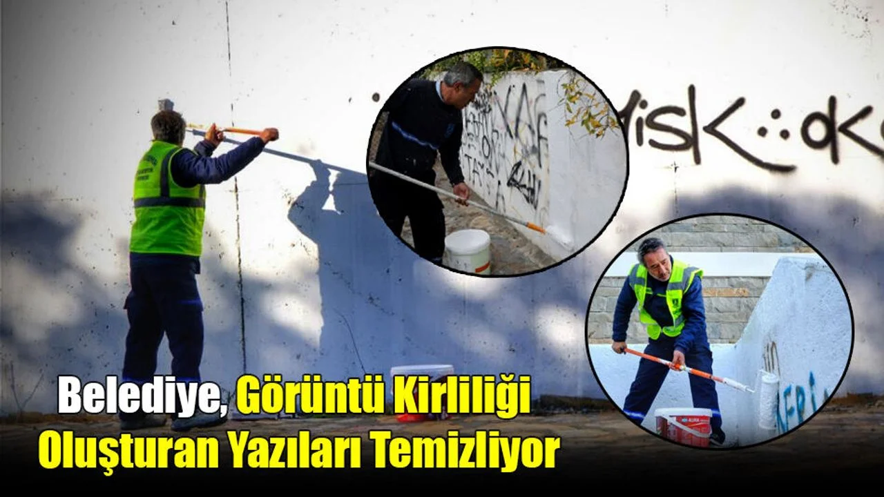 Belediye, Görüntü Kirliliği Oluşturan Yazıları Temizliyor
