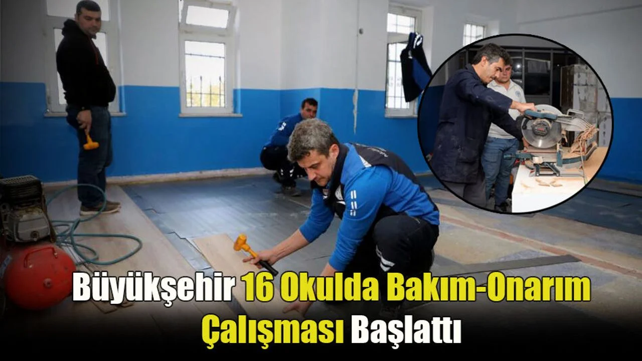 Muğla Büyükşehir 16 Okulda Bakım-Onarım Çalışması Başlattı