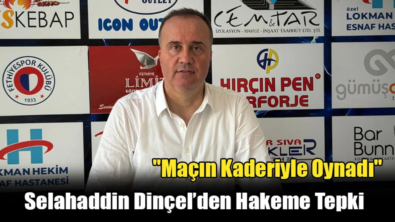 Selahaddin Dinçel’den Hakeme Tepki