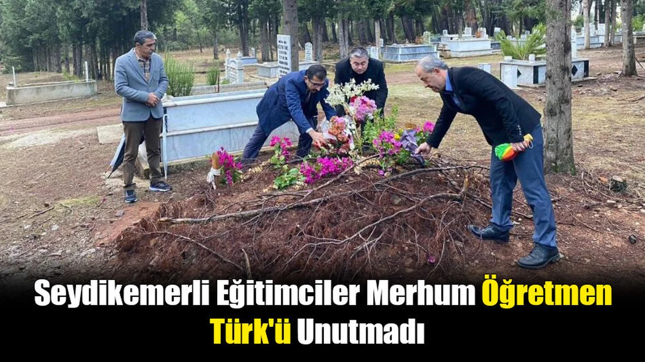 Seydikemerli Eğitimciler Merhum Öğretmen Türk'ü Unutmadı