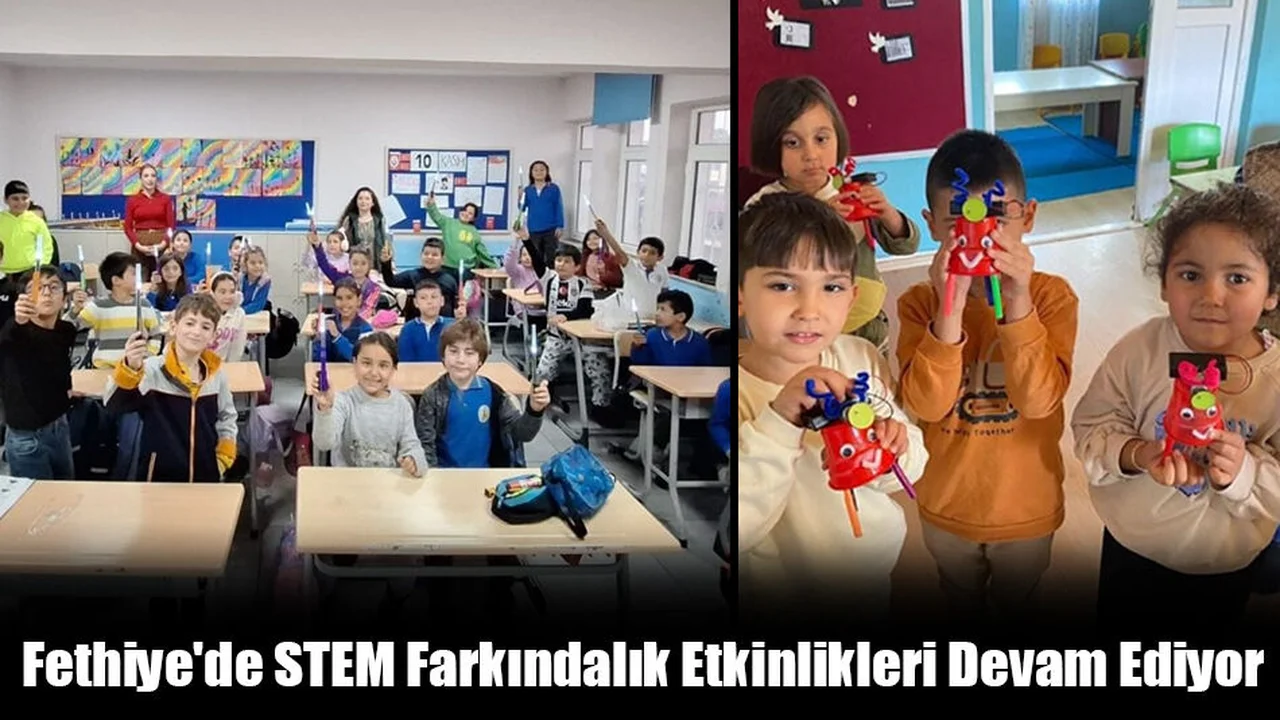 Fethiye'de STEM Farkındalık Etkinlikleri Devam Ediyor