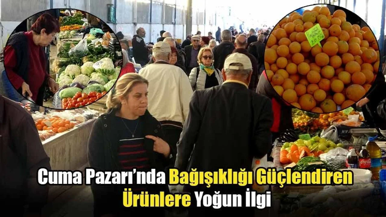 Cuma Pazarı’nda Bağışıklığı Güçlendiren Ürünlere Yoğun İlgi