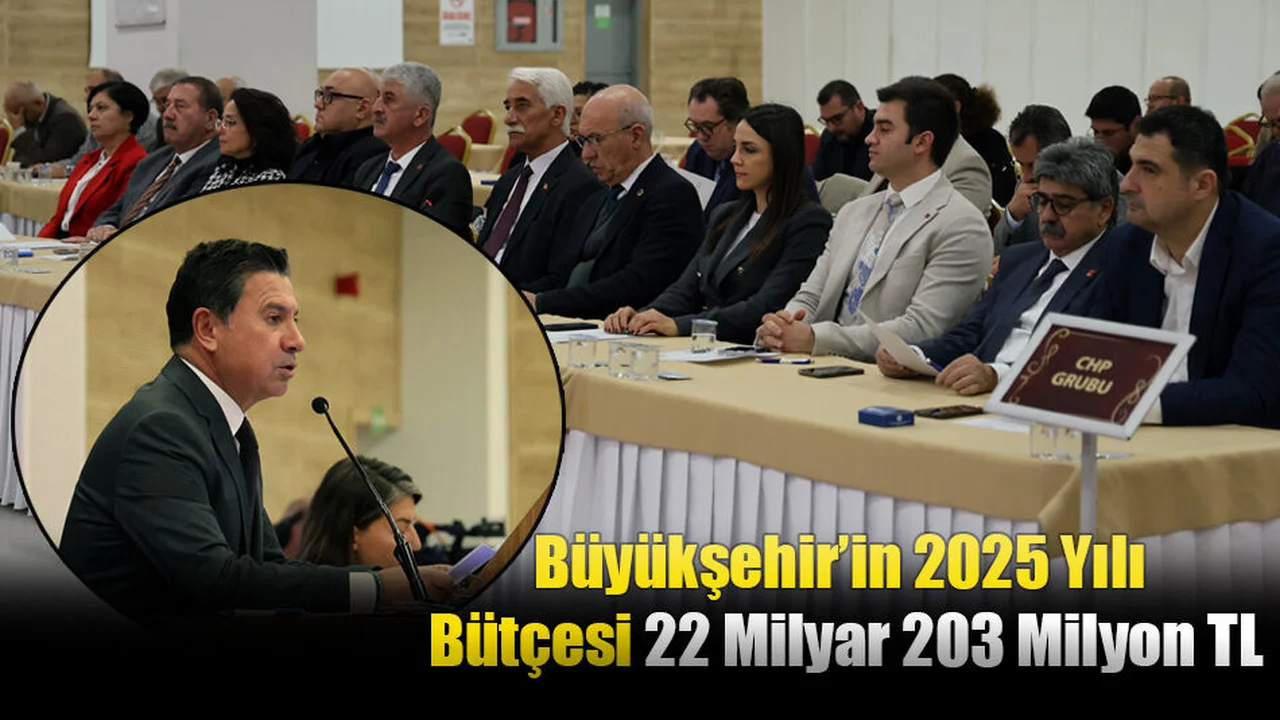 Büyükşehir’in 2025 Yılı Bütçesi 22 Milyar 203 Milyon TL
