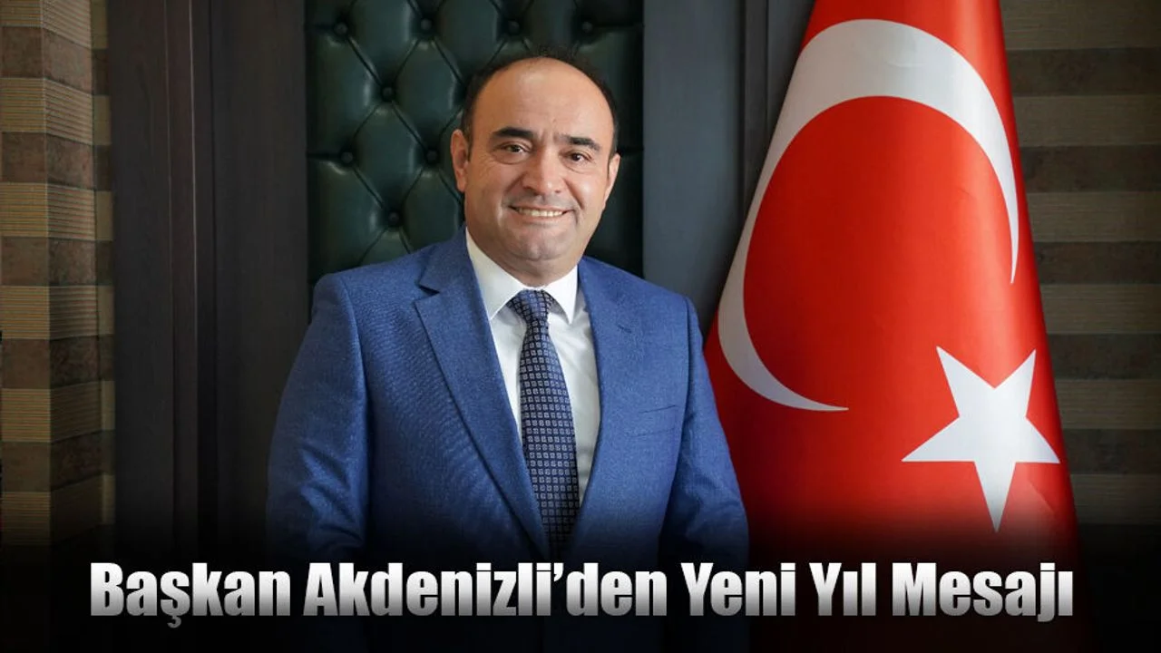 Başkan Akdenizli’den Yeni Yıl Mesajı