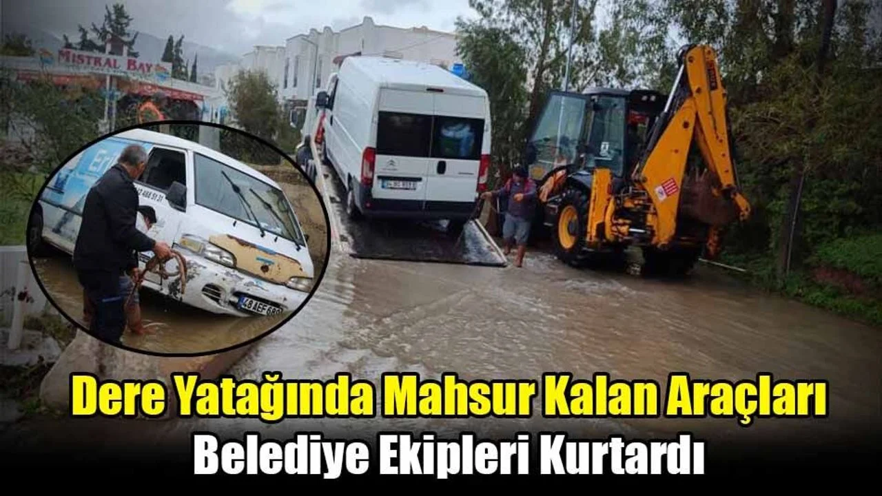 Dere Yatağında Mahsur Kalan Araçları Belediye Ekipleri Kurtardı