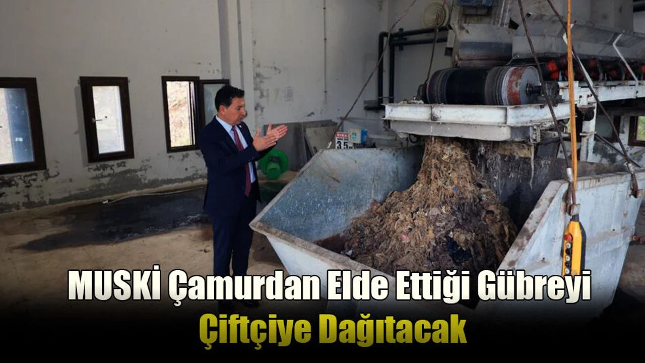 MUSKİ Çamurdan Elde Ettiği Gübreyi Çiftçiye Dağıtacak