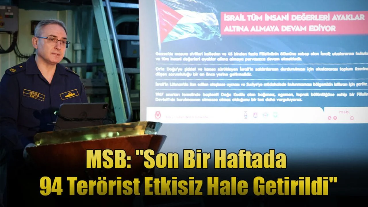 MSB: "Son Bir Haftada 94 Terörist Etkisiz Hale Getirildi"