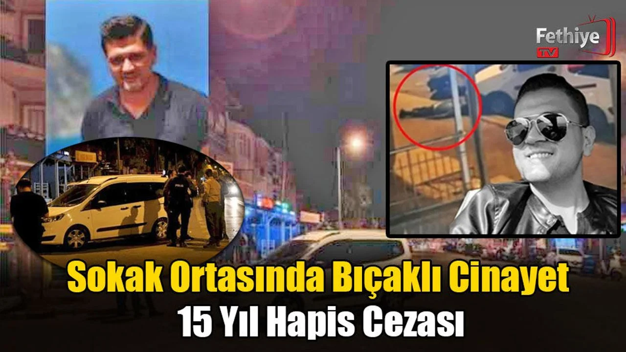 Sokak Ortasında Bıçaklı Cinayet: 15 Yıl Hapis Cezası
