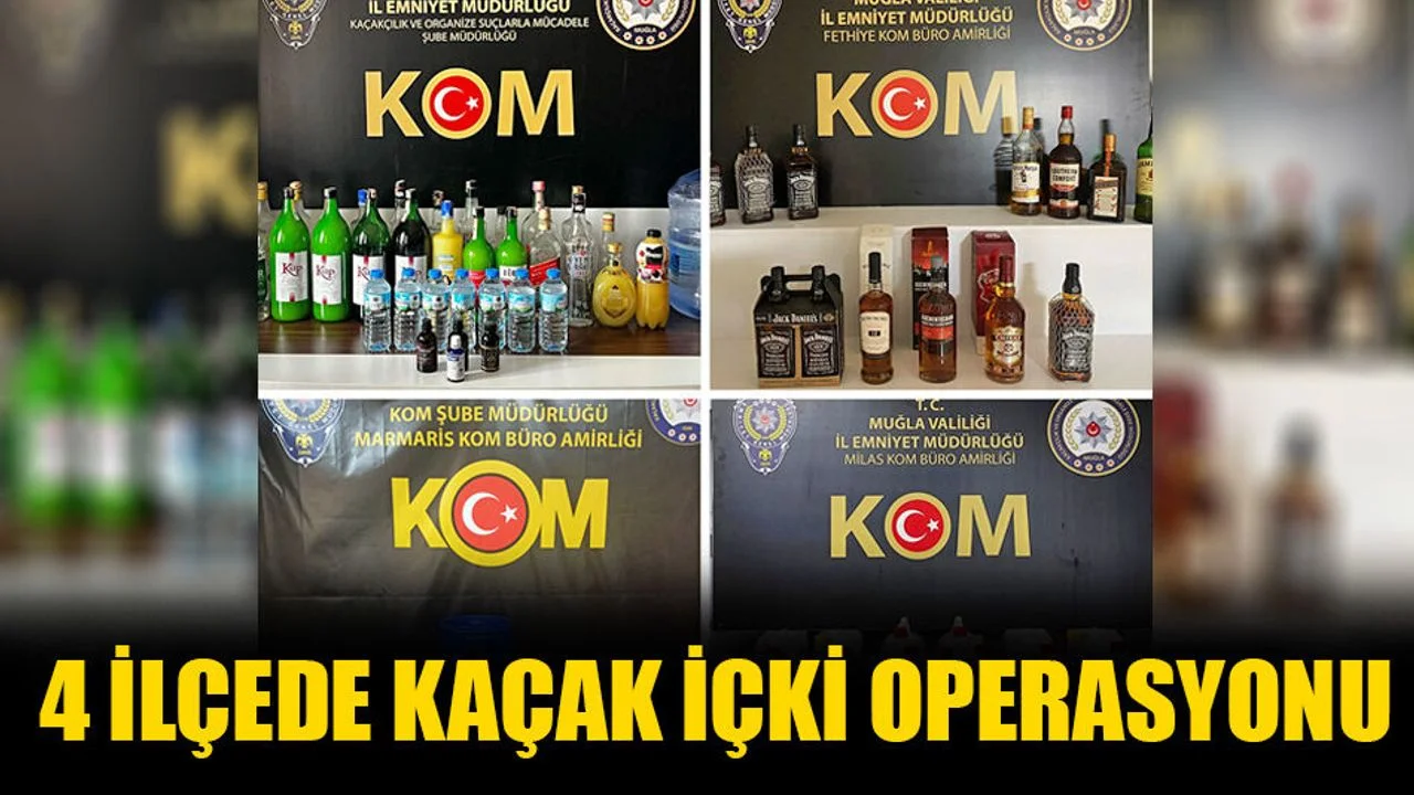 Muğla'nın 4 İlçesi’nde Kaçak İçki Operasyonu
