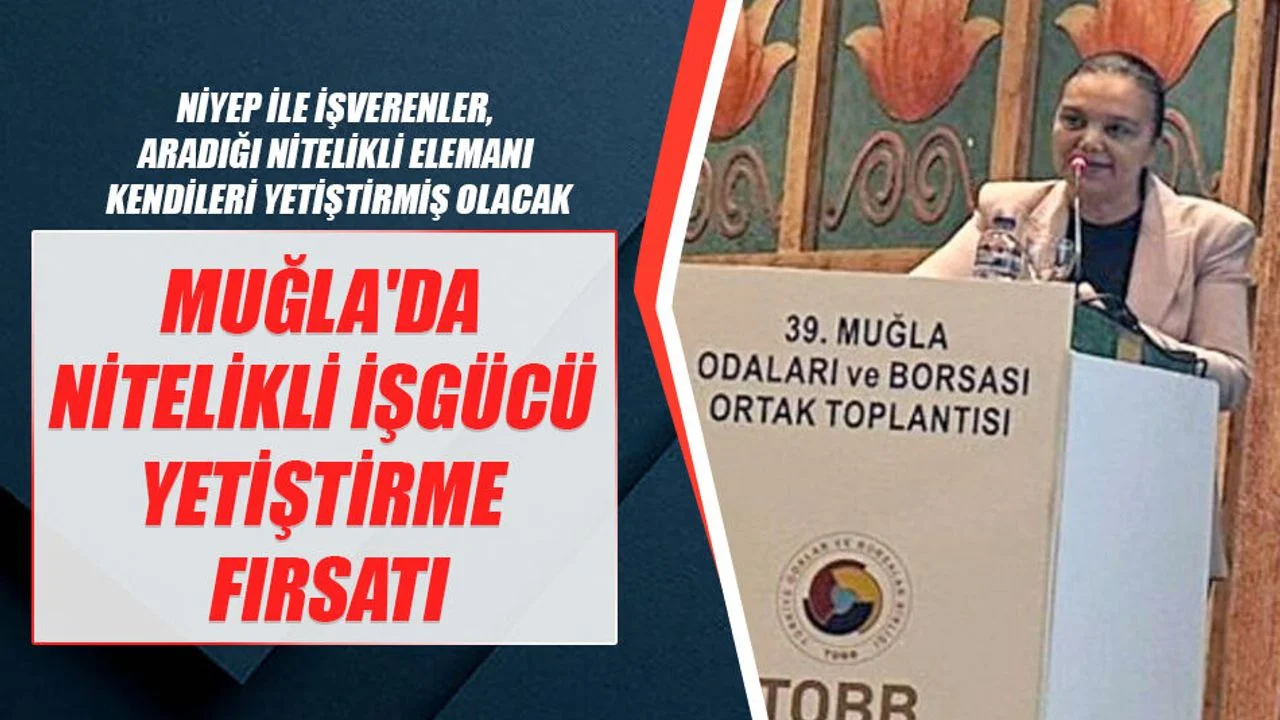 Muğla'da Nitelikli İşgücü Yetiştirme Fırsatı