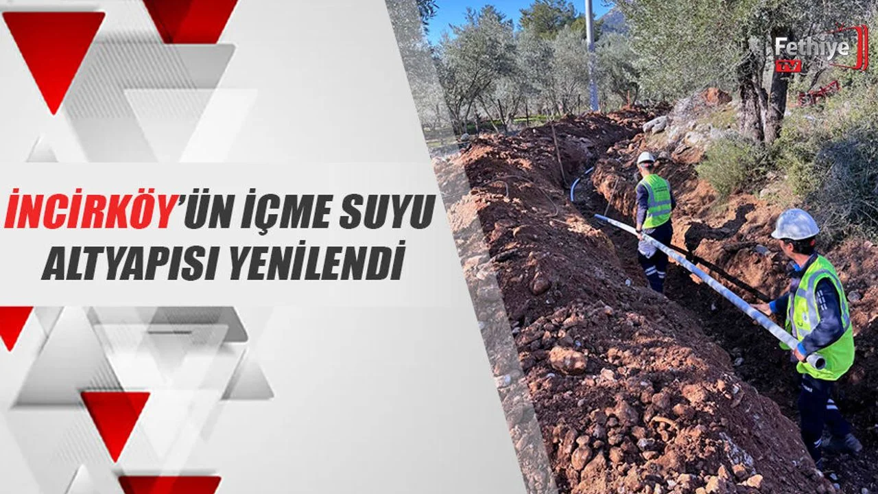 İncirköy’ün İçme Suyu Altyapısı Yenilendi