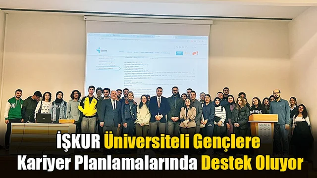 İŞKUR Üniversiteli Gençlere Kariyer Planlamalarında Destek Oluyor