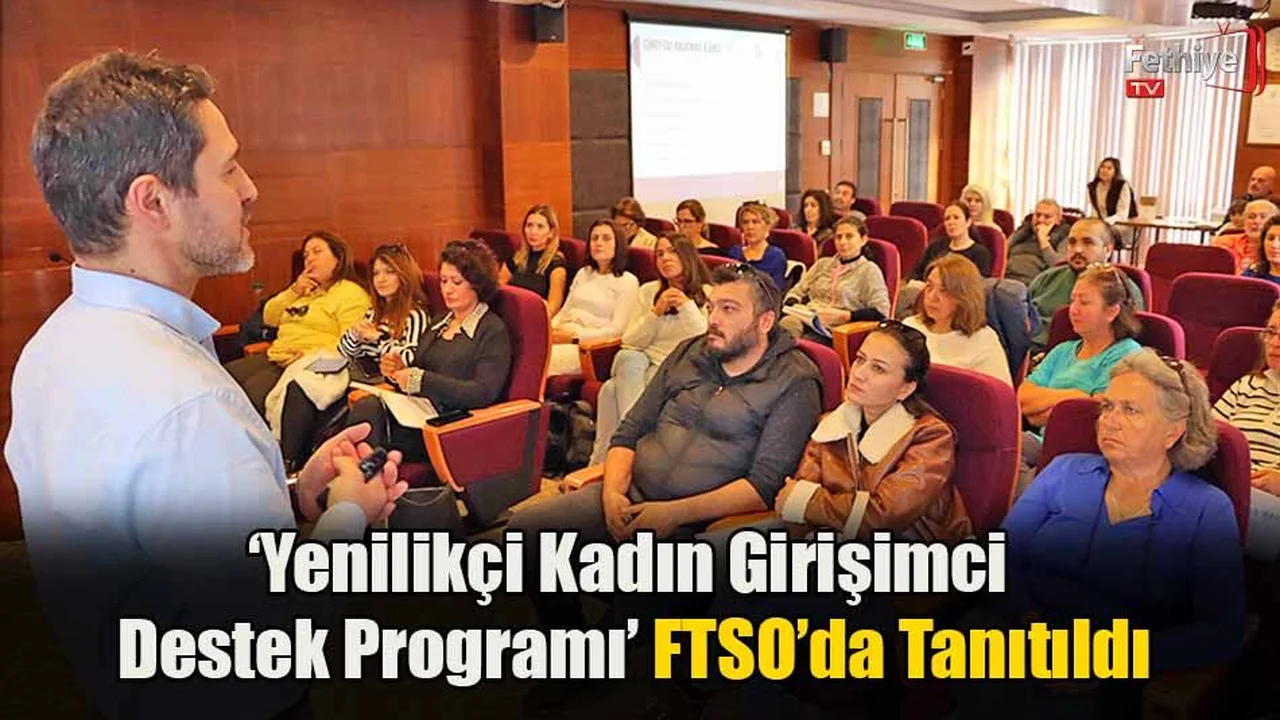 ‘Yenilikçi Kadın Girişimci Destek Programı’ FTSO’da Tanıtıldı