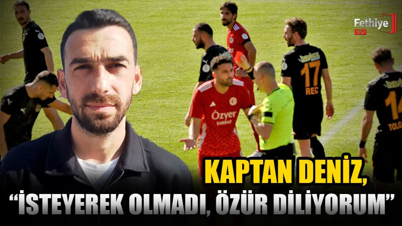 Kaptan Deniz “İsteyerek Olmadı, Özür Diliyorum”