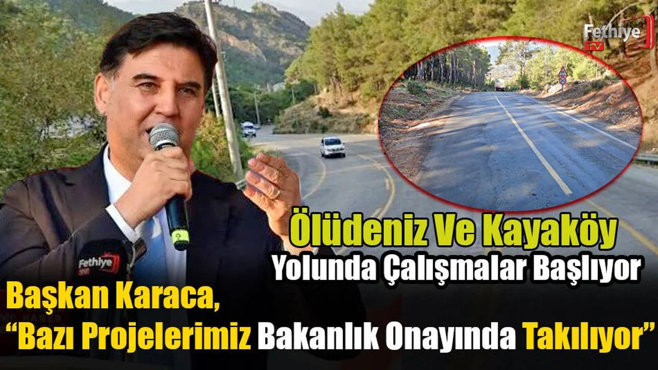 Ölüdeniz Ve Kayaköy Yolunda Çalışmalar Başlıyor