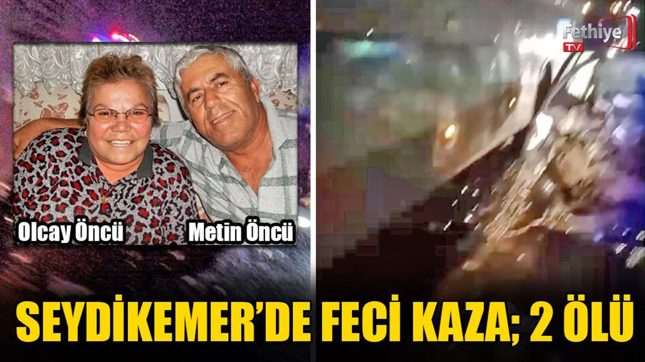 Seydikemer’de Feci Kaza; 2 Ölü