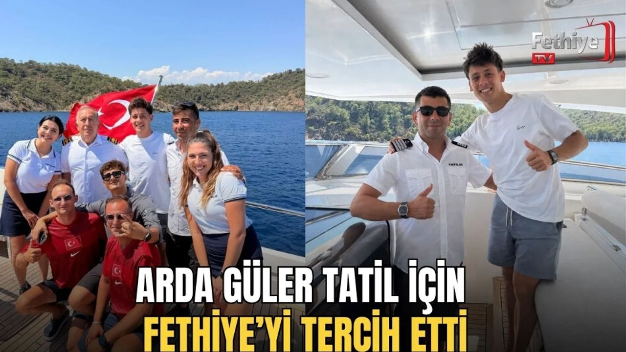 Arda Güler Tatil İçin Fethiye’yi Tercih Etti
