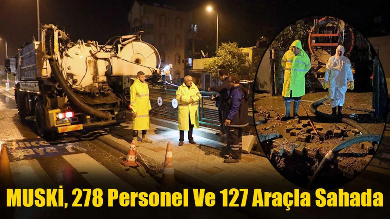 MUSKİ, 278 Personel Ve 127 Araçla Sahada