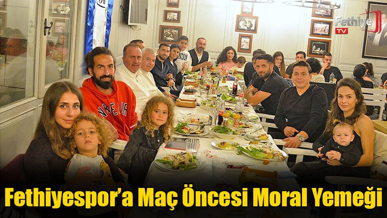 Fethiyespor’a Maç Öncesi Moral Yemeği