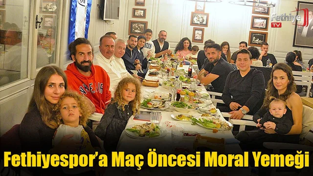 Fethiyespor’a Maç Öncesi Moral Yemeği