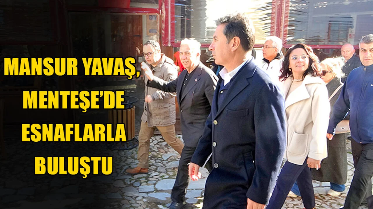 Mansur Yavaş, Menteşe’de Esnaflarla Buluştu