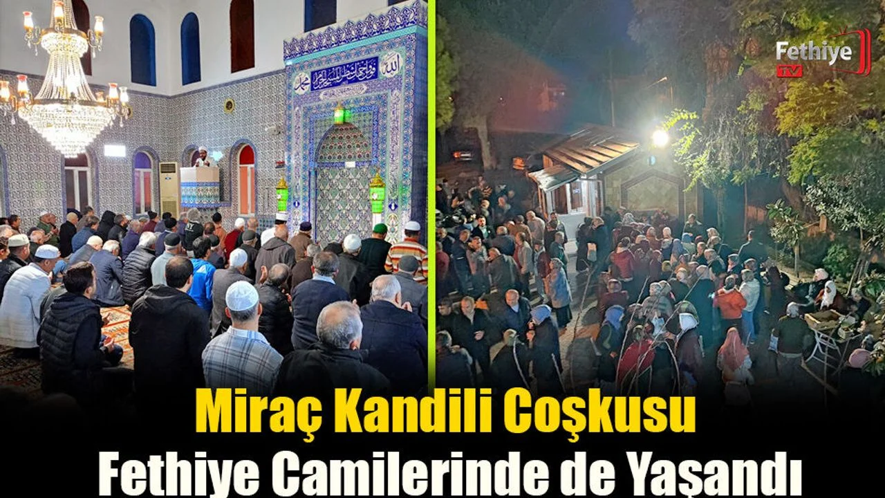 Miraç Kandili Nedeniyle Fethiye'de Camiler Doldu Taştı