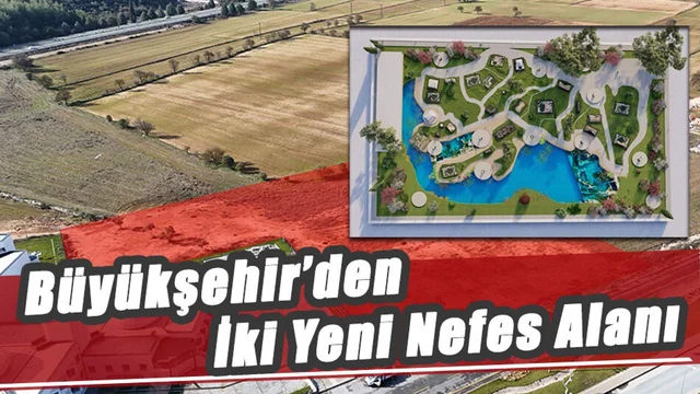 Büyükşehir’den İki Yeni Nefes Alanı