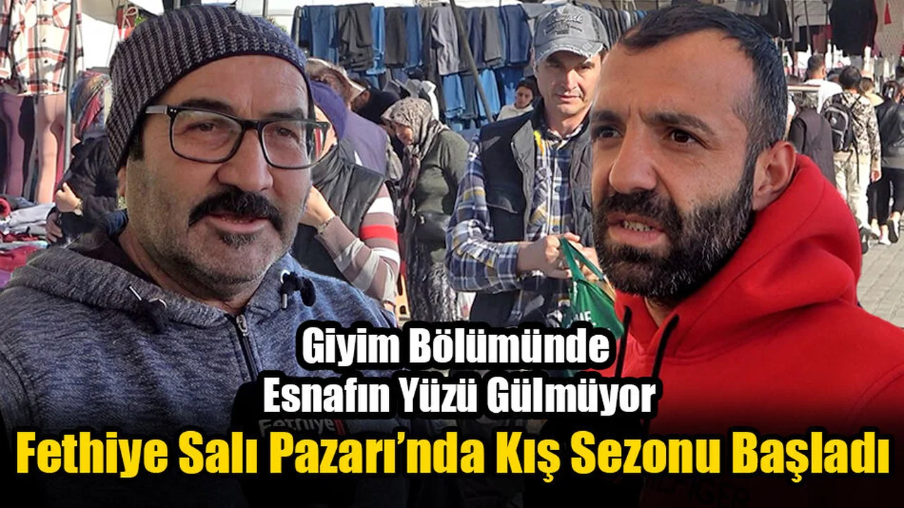 Fethiye Salı Pazarı’nda Kış Sezonu Başladı