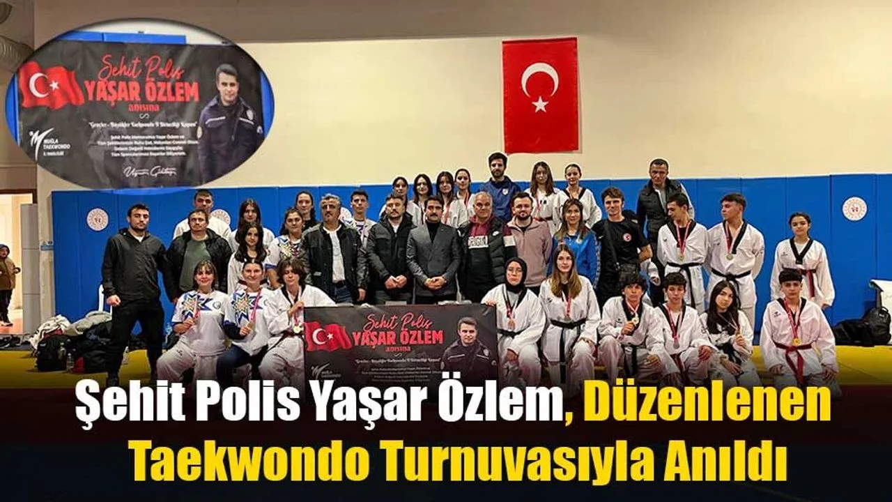 Şehit Polis Yaşar Özlem, Taekwondo Turnuvasıyla Anıldı