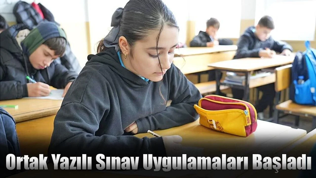 Ortak Yazılı Sınav Uygulamaları Başladı
